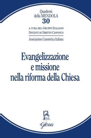 Evangelizzazione e missione nella riforma della Chiesa  - Libro Glossa 2023, Quaderni della Mendola | Libraccio.it