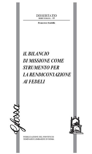 Il bilancio di missione come strumento di rendicontazione ai fedeli - Francesco Scutellà - Libro Glossa 2024, Dissertatio series romana | Libraccio.it