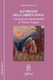 All'origine della libertà finita. Il programma trascendentale di Thomas Pröpper