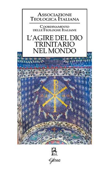 L'agire del Dio trinitario nel mondo  - Libro Glossa 2025, Forum ATI | Libraccio.it