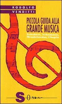 Piccola guida alla grande musica. Vol. 2 - Rodolfo Venditti - Libro Sonda 1991, Piccola guida alla grande musica | Libraccio.it