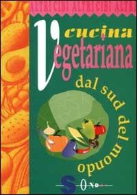 Cucina vegetariana dal sud del mondo - Paola Costanzo, Marinella Correggia - Libro Sonda 1993, Altricibi | Libraccio.it