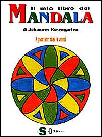 Il mio libro dei mandala. A partire dai 4 anni - Johannes Rosengarten - Libro Sonda 1999, Mandala | Libraccio.it