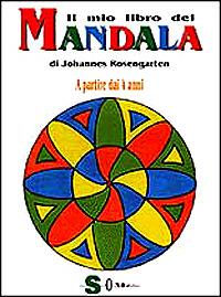 Il mio libro dei mandala. A partire dai 4 anni - Johannes Rosengarten - Libro Sonda 1999, Mandala | Libraccio.it