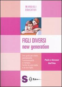 Figli diversi. New generation - Giovanni Dall'Orto, Paola Dall'Orto - Libro Sonda 2005, Manuali educativi | Libraccio.it