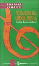 Piccola guida alla grande musica. Vol. 7: Scarlatti, Boccherini, Ravel. - Rodolfo Venditti - Libro Sonda 2003, Piccola guida alla grande musica | Libraccio.it