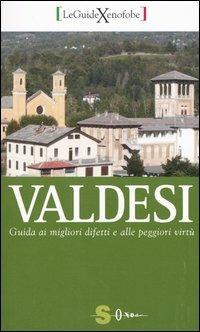 Valdesi. Guida ai migliori difetti e alle peggiori virtù - Sergio Velluto - Libro Sonda 2003, Guide xenofobe italiane | Libraccio.it
