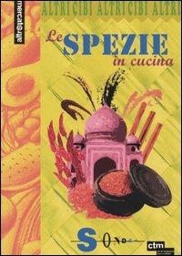 Le spezie in cucina - Valeria Calamaro - Libro Sonda 2004, Altricibi | Libraccio.it