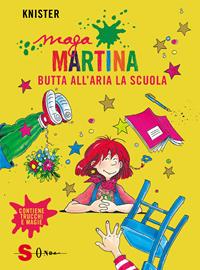 Maga Martina butta all'aria la scuola - Knister - Libro Sonda 2005 | Libraccio.it