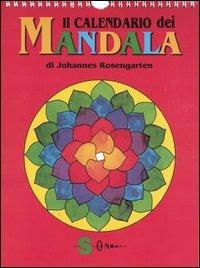 Il calendario dei mandala - Johannes Rosengarten - Libro Sonda 2005, Mandala per ogni occasione | Libraccio.it