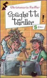 Spaghetti thriller - Christamaria Fiedler - Libro Sonda 2006, Ragazze come te | Libraccio.it