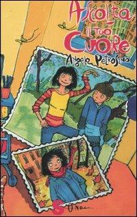 Ascolta il tuo cuore - Angelo Petrosino - Libro Sonda 2006 | Libraccio.it