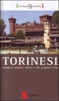 Torinesi. Guida ai migliori difetti e alle peggiori virtù - Riccardo Humbert - Libro Sonda 2006, Guide xenofobe italiane | Libraccio.it