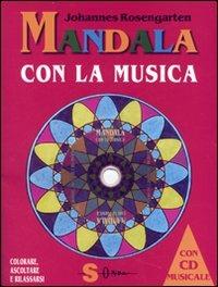 Mandala con la musica. Con CD-Audio - Johannes Rosengarten - Libro Sonda 2007 | Libraccio.it