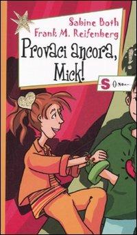 Provaci ancora, Mick! - Sabine Both, Frank M. Reifenberg - Libro Sonda 2007, Ragazze come te | Libraccio.it