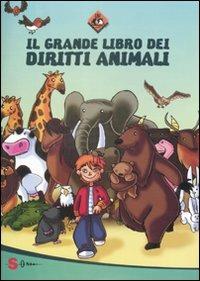 Il grande libro dei diritti animali. Ediz. illustrata  - Libro Sonda 2009 | Libraccio.it