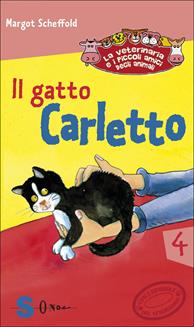 Il gatto Carletto. La veterinaria e i piccoli amici degli animali. Vol. 4 - Margot Scheffold - Libro Sonda 2007 | Libraccio.it
