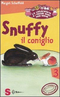 Snuffy il coniglio. La veterinaria e i piccoli amici degli animali. Ediz. illustrata. Vol. 3 - Margot Scheffold - Libro Sonda 2007 | Libraccio.it