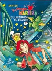 Maga Martina. Il libro magico e il draghetto