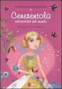 Cenerentola raccontata nel mondo - Fabienne Morel, Gilles Bizouerne - Libro Sonda 2009, Il giro del mondo in una fiaba | Libraccio.it