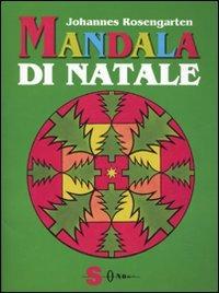Mandala di Natale - Johannes Rosengarten - Libro Sonda 2009, Mandala | Libraccio.it