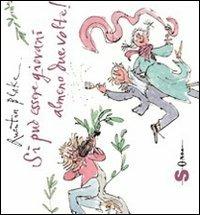 Si può essere giovani almeno due volte! - Quentin Blake - Libro Sonda 2008, Illustrati | Libraccio.it