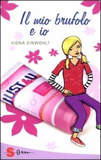 Il mio brufolo e io - Ilona Einwohlt - Libro Sonda 2009, Just for you | Libraccio.it