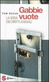 Gabbie vuote. La sfida dei diritti animali