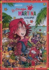Maga Martina a Lilliput. Vol. 7 - Knister - Libro Sonda 2009 | Libraccio.it