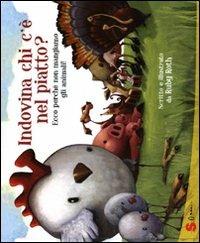 Indovina chi c'è nel piatto? Ecco perché non mangiamo gli animali! - Ruby Roth - Libro Sonda 2010, Illustrati | Libraccio.it