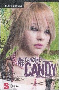 Una canzone per Candy - Kevin Brooks - Libro Sonda 2010, Idrogeno | Libraccio.it