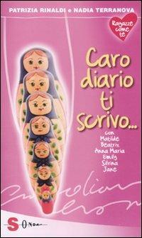 Caro diario ti scrivo... - Patrizia Rinaldi, Nadia Terranova - Libro Sonda 2011, Ragazze come te | Libraccio.it