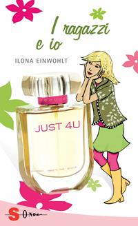 I ragazzi e io - Ilona Einwohlt - Libro Sonda 2012, Just for you | Libraccio.it