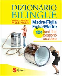 Dizionario bilingue: madre-figlia e figlia-madre - Joseph Messinger, Caroline Messinger - Libro Sonda 2011, Dizionari | Libraccio.it