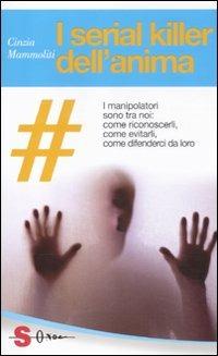 I serial killer dell'anima - Cinzia Mammoliti - Libro Sonda 2012, Guide | Libraccio.it