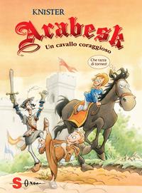 Arabesk. Un cavallo coraggioso - Knister - Libro Sonda 2012 | Libraccio.it