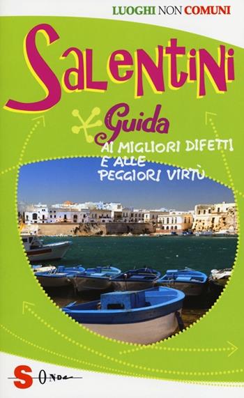 Salentini. Guida ai migliori difetti e alle peggiori virtù - Piero Manni - Libro Sonda 2012, Luoghi non comuni | Libraccio.it