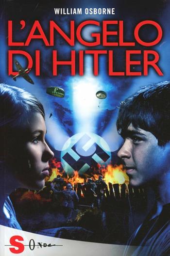 L' angelo di Hitler - William Osborne - Libro Sonda 2012, Idrogeno | Libraccio.it