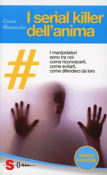 I serial killer dell'anima - Cinzia Mammoliti - Libro Sonda 2012, Guide | Libraccio.it