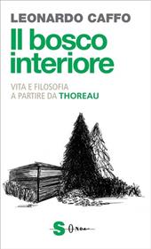 Il bosco interiore. Vita e filosofia a partire da Thoreau