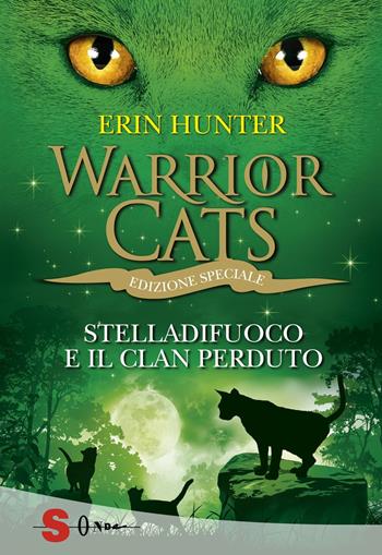 Stelladifuoco e il clan perduto. Warrior cats - Erin Hunter - Libro Sonda 2015, Edizione speciale | Libraccio.it