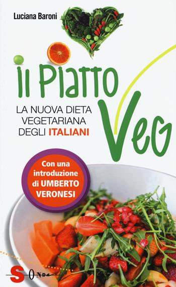 Il piatto veg. La nuova dieta vegetariana degli italiani - Luciana Baroni - Libro Sonda 2015, Saggi | Libraccio.it