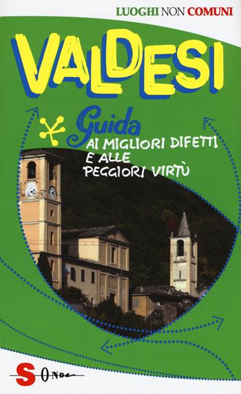 Valdesi. Guida ai migliori difetti e alle peggiori virtù - Sergio Velluto - Libro Sonda 2015, Luoghi non comuni | Libraccio.it