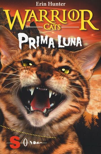 Prima luna. Warrior cats - Erin Hunter - Libro Sonda 2016, Warriors | Libraccio.it