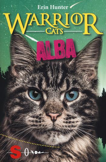 Alba. Warrior cats - Erin Hunter - Libro Sonda 2017, Warriors | Libraccio.it