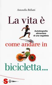 La vita è come andare in bicicletta...