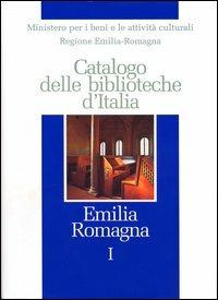 Catalogo delle biblioteche d'Italia. Emilia Romagna  - Libro Ist. Centrale Catalogo Unico 2003 | Libraccio.it