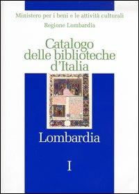 Catalogo delle biblioteche d'Italia. Lombardia  - Libro Ist. Centrale Catalogo Unico 2005 | Libraccio.it