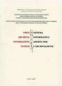 Open archival information system-Sistema operativo aperto per l'archiviazione  - Libro Ist. Centrale Catalogo Unico 2007, La conservazione del digitale | Libraccio.it