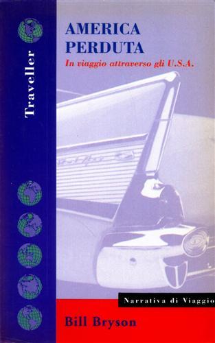America perduta. In viaggio attraverso gli Usa - Bill Bryson - Libro Feltrinelli 1993 | Libraccio.it